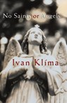 No Saints or Angels - Ivan Klíma - 9780802196668