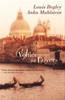 Venice for Lovers - Louis Begley ; Anka Muhlstein - 9780802198693