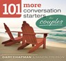 101 More Conversation Starters For Couples - Gary D Chapman - 9780802408389