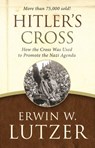 HITLERS CROSS - Erwin W. Lutzer - 9780802413277