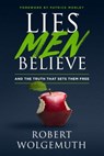 Lies Men Believe - Robert Wolgemuth - 9780802414892