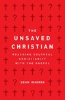 UNSAVED CHRISTIAN - Dean Inserra - 9780802418807