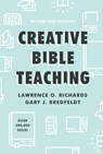 Creative Bible Teaching - Lawrence O. Richards - 9780802419590