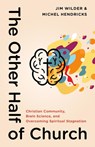 Wilder, J: Other Half of Church - Jim Wilder ; Michel Hendricks - 9780802419637