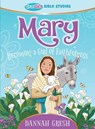 Mary: Becoming a Girl of Faithfulness -- True Girl Bible Study - Dannah Gresh - 9780802422422
