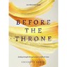 BEFORE THE THRONE (AN 8-WEEK B - Crickett Keeth - 9780802423788