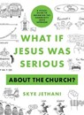 WHAT IF JESUS WAS SERIOUS ABT - Skye Jethani - 9780802424273