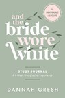And the Bride Wore White Companion Guide - Dannah Gresh - 9780802429384
