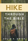 Hike Through The Bible - Colin S. Smith - 9780802432285