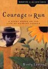 Courage to Run: A Story Based on the Life of Young Harriet Tubman - Wendy Lawton - 9780802440983