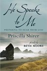 He Speaks To Me - Priscilla C. Shirer - 9780802450074