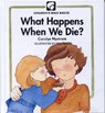 What Happens When We Die? - Carolyn Nystrom - 9780802478559