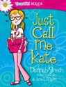 Just Call Me Kate - Dannah Gresh - 9780802487032