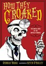 HOW THEY CROAKED - Georgia Bragg - 9780802727947
