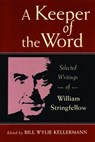 A Keeper of the Word: Selected Writings of William Stringfellow - William Stringfellow - 9780802807267
