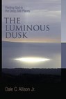 The Luminous Dusk - Dale C. Allison - 9780802832184