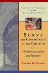 Serve the Community of the Church - Andrew D. Clarke - 9780802841827
