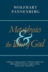 Metaphysics and the Idea of God - Wolfhart Pannenberg - 9780802849915