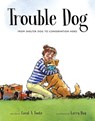 Trouble Dog - Carol A. Foote - 9780802855817