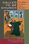 Called to be Church - Anthony B. Robinson ; Robert W. Wall - 9780802860651