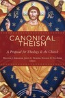 Canonical Theism - William Abraham ; Jason E. Vickers ; Natalie B. Van Kirk - 9780802862389