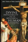 Divine Impassibility and the Mystery of Human Suffering - James F. Keating ; Thomas Joseph White - 9780802863478