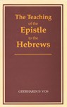 The Teaching of the Epistle to the Hebrews - Geerhardus Vos - 9780802864543