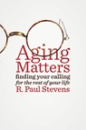 Aging Matters - R. Paul Stevens - 9780802872333