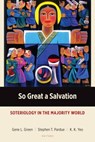 So Great a Salvation - GREEN,  Gene L. ; Pardue, Stephen T. ; Yeo, K. K. - 9780802872746