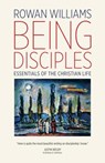 Being Disciples: Essentials of the Christian Life - Rowan Williams - 9780802874320