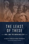 The Least of These - Carla Swafford Works - 9780802874467