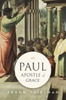 Paul, Apostle of Grace - Frank Thielman - 9780802876294