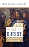 Imitating Christ - Luke Timothy Johnson - 9780802883100