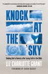 Knock at the Sky: Seeking God in Genesis After Losing Faith in the Bible - Liz Charlotte Grant - 9780802883759