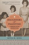 Daughters of Palestine: A Memoir in Five Generations - Leyla K. King - 9780802884992