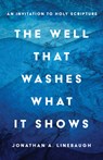 The Well That Washes What It Shows - Jonathan A. Linebaugh - 9780802885487