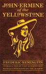 John Ermine of the Yellowstone - Frederic Remington - 9780803218789