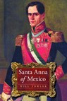 Santa Anna of Mexico - Will Fowler - 9780803226388