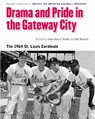 Drama and Pride in the Gateway City - Society for American Baseball Research (SABR) - 9780803243729