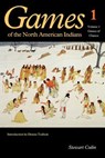 Games of the North American Indians, Volume 1 - Stewart Culin - 9780803263550