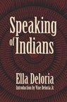 Speaking of Indians - Ella Cara Deloria - 9780803266148