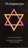 The Imaginary Jew - Alain Finkielkraut - 9780803268951