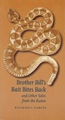 Brother Bill's Bait Bites Back and Other Tales from the Raton - Ricardo L. Garcia - 9780803271111