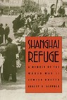 Shanghai Refuge - Ernest G. Heppner - 9780803272811