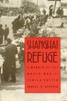 Shanghai Refuge - Ernest G. Heppner - 9780803272811
