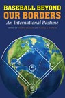 Baseball Beyond Our Borders - George Gmelch ; Daniel A. Nathan - 9780803276826