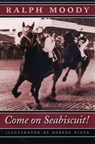 Come on Seabiscuit! - Ralph Moody - 9780803282872