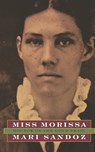 Miss Morissa - Mari Sandoz - 9780803291188