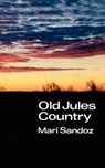 Old Jules Country - Mari Sandoz - 9780803291362