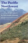 The Pacific Northwest - Carlos Arnaldo Schwantes - 9780803292284